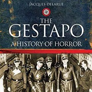 The Gestapo: A History of Horror [Audiobook]