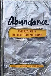 Abundance: The Future Is Better Than You Think