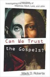 Can We Trust the Gospels?