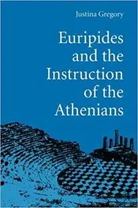 Euripides and the Instruction of the Athenians