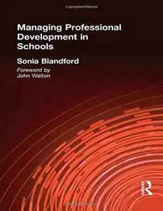 Managing Professional Development in Schools (Educational Management Series)