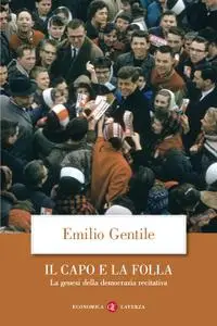 Emilio Gentile - Il capo e la folla