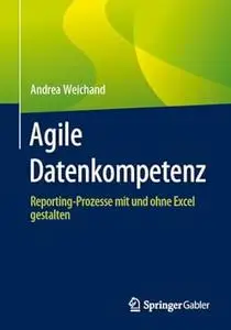 Agile Datenkompetenz: Reporting-Prozesse mit und ohne Excel gestalten