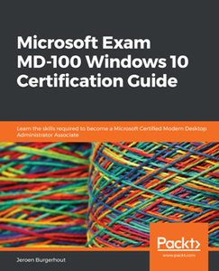 Microsoft Exam MD-100 Windows 10 Certification Guide [Repost]