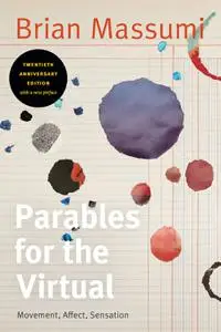 Parables for the Virtual: Movement, Affect, Sensation (Post-Contemporary Interventions), 12th Edition