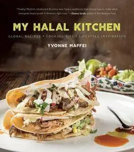 My Halal Kitchen: Global Recipes, Cooking Tips, and Lifestyle Inspiration