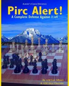 CHESS • Pirc Alert! • A Complete Defense Against 1. e4 (2001)