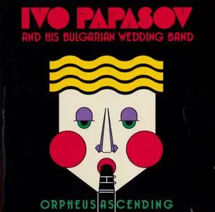 Ivo Papasov & His Bulgarian Wedding Band - Orpheus Ascending (1989) {Hannibal Records HNCD1346}