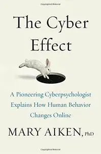 The Cyber Effect: A Pioneering Cyberpsychologist Explains How Human Behavior Changes Online (Repost)