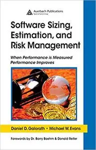 Software Sizing, Estimation, and Risk Management: When Performance is Measured Performance Improves