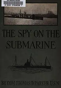 The Spy on the Submarine: Or, Over and Under the Sea