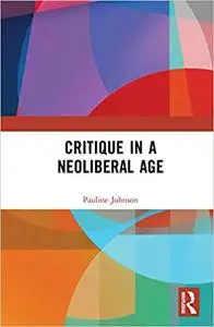 Critique in a Neoliberal Age