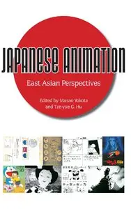 Japanese Animation: East Asian Perspectives (repost)