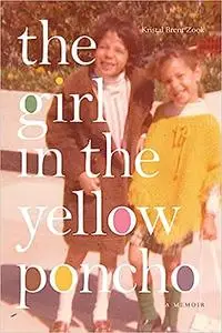 The Girl in the Yellow Poncho: A Memoir