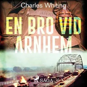 «En bro vid Arnhem» by Charles Whiting