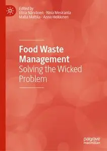 Food Waste Management: Solving the Wicked Problem
