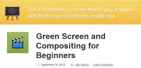 TutsPlus - Green Screen and Compositing for Beginners