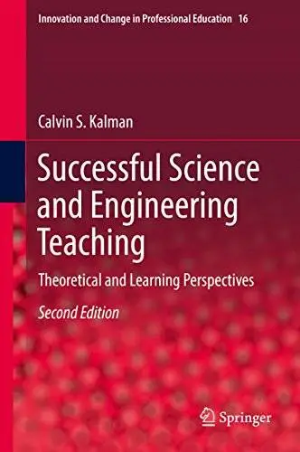 Successful Science and Engineering Teaching: Theoretical and Learning Perspectives, 2nd edition