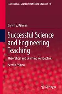 Successful Science and Engineering Teaching: Theoretical and Learning Perspectives, 2nd edition