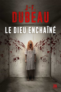 Le Dieu enchaîné - J-F. Dubeau