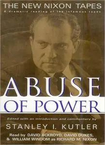 Abuse of Power: The New Nixon Tapes [Audiobook]