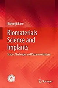 Biomaterials Science and Implants: Status, Challenges and Recommendations