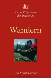 Wandern Kleine Philosophie der Passionen