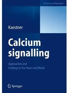 Calcium signalling: Approaches and Findings in the Heart and Blood [Repost]