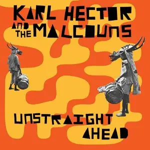 Karl Hector & The Malcouns - Unstraight Ahead (2014)