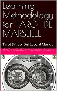 Learning Methodology for TAROT DE MARSEILLE: Tarot School Del Loco al Mundo