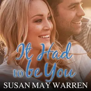 «It Had to Be You» by Susan May Warren