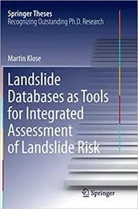 Landslide Databases as Tools for Integrated Assessment of Landslide Risk