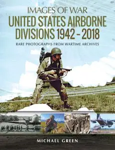 United States Airborne Divisions 1942–2018 (Images of War)