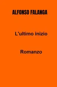 L’ultimo inizio