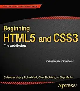 Beginning HTML5 and CSS3: The Web Evolved (Repost)