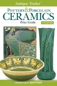 Antique Trader Pottery & Porcelain Ceramics Price Guide, 7th Edition