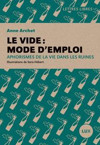 Anne Archet, "Le vide, mode d'emploi: Aphorismes de la vie dans les ruines"