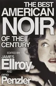 The Best American Noir of the Century by Otto Penzler and James Ellroy