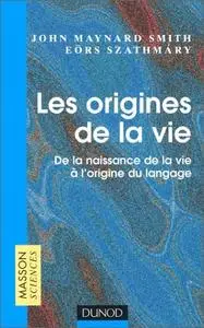 John Maynard Smith, Eörs Szathmáry, "Les origines de la vie : De la naissance de la vie à l'origine du langage"