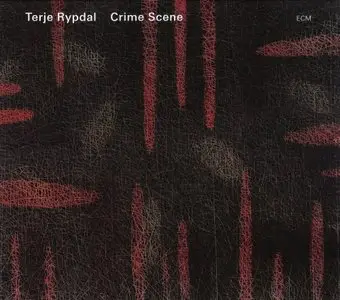 Terje Rypdal - Crime Scene (2010) {ECM 2041}