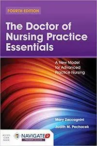 The Doctor of Nursing Practice Essentials: A New Model for Advanced Practice Nursing, Fourth Edition