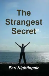 «The Strangest Secret» by Earl Nightingale