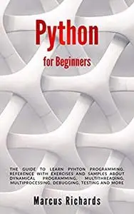 Python for Beginners: The guide to learn pyhton programming.