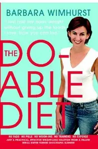 Do-able Diet: I lost half my body weight without giving up the foods I love. Now you can too!
