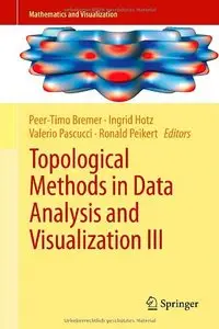 Topological Methods in Data Analysis and Visualization III: Theory, Algorithms, and Applications (repost)