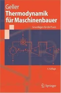 Thermodynamik für Maschinenbauer: Grundlagen für die Praxis (Springer-Lehrbuch)