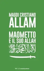 Magdi Cristiano Allam - Maometto e il suo Allah