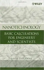 Nanotechnology: Basic Calculations for Engineers and Scientists