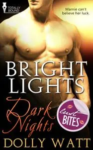 «Bright Lights, Dark Nights» by Dolly Watt