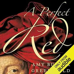 A Perfect Red: Empire, Espionage, and the Quest for the Color of Desire [Audiobook]